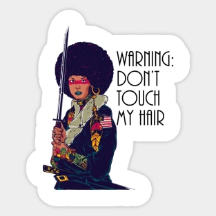Warning: Do Not Touch My Hair. Natural Hair, Black Girl Sticker